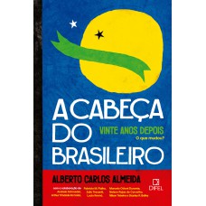 A cabeça do brasileiro, vinte anos depois: o que mudou