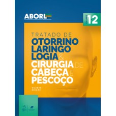 Tratado de otorrinolaringologia e cirurgia de cabeça e pescoço - Vol. 2
