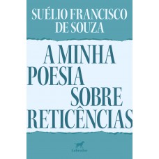 A minha poesia sobre reticências