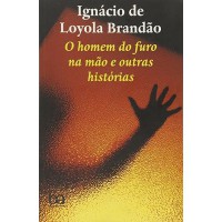 O Homem do Furo na Mão e Outras Histórias