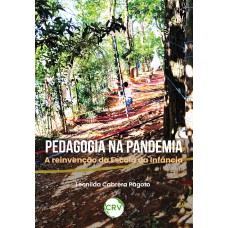 Pedagogia na pandemia:A reinvenção da Escola da Infância Pedagogia na pandemia:A reinvenção da Escola da Infância