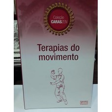 TERAPIAS DO MOVIMENTO - COLEÇÃO CARAS ZEN