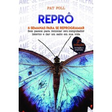 Reprô: 6 semanas para se reprogramar Reprô: 6 semanas para se reprogramar
