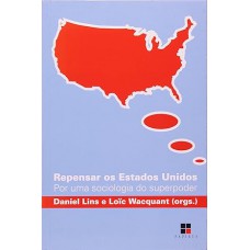 Repensar os Estados Unidos. Por Uma Sociologia do Superpoder
