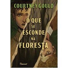 O QUE SE ESCONDE NA FLORESTA