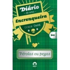 Diário de uma encrenqueira: pérolas ou pegas (Vol. 2)