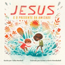 Jesus e o presente da amizade