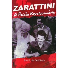 Zarattini. a paixão revolucionária
