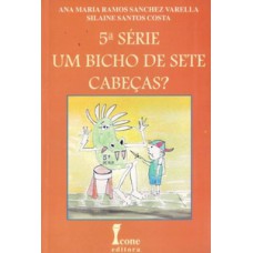 Um bicho de sete cabeças - 5ª série