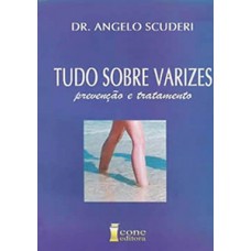 Tudo sobre varizes. prevenção e tratamento