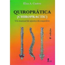 Quiroprática (chiropractic)-um manual de ajustes do esqueleto