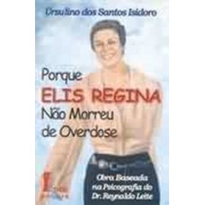 Porque elis regina não morreu de overdose
