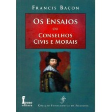 Os ensaios ou conselhos civis e morais (fundamentos da filosofia)