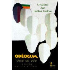 Odéogum - o deus da bola