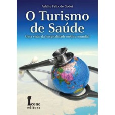 O turismo de saúde-uma visão da hospitalidade médica mundial