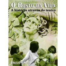 O rosto da vida-a história através do teatro