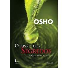 O livro dos segredos.a ciência da meditação - vol.3