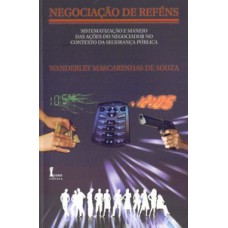 Negociação de reféns - sistematização e manejo das ações do negociador no contexto da segurança púb.