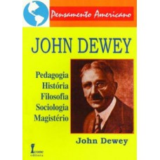 John dewey - (pedagogia, história, filosofia, sociologia e magistério ) John dewey - (pedagogia, história, filosofia, sociologia e magistério )