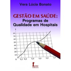 Gestão em saúde. programas de qualidade em hospitais 