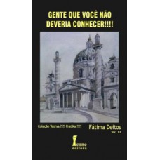 Gente que você não deveria conhecer!!!! vol.13