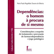 Dependências: o homem à procura de si mesmo