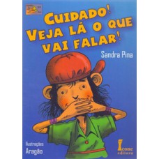 Cuidado! veja lá o que vai falar!