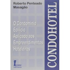 Condohotel - o condomínio edilício aplicado aos empreendimentos hoteleiros