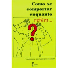Como se comportar enquanto refém