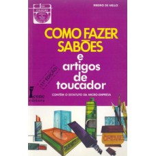 Como fazer sabões e artigos de toucador-estatuto da micro-empresa