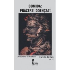 Comida. prazer?! doença?! - volume 15. coleção teorya ?!?! pratika ?!?!