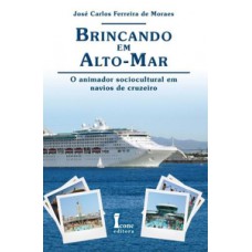 Brincando em alto-mar-o animador sociocultural em navios de cruzeiros
