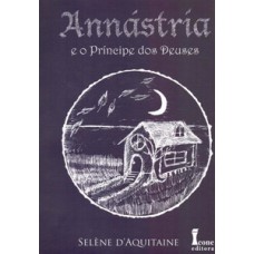 Annástria e o príncipe dos deuses - volume i