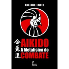 Aikidô- a metafísica do combate
