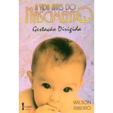A vida antes do nascimento. gestação dirigida