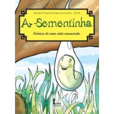 A sementinha.crônica de uma vida anunciada