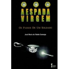 A espada virgem.os passos de um soldado