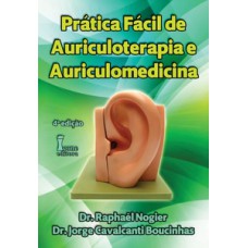 Prática fácil de auriculoterapia e auriculomedicina