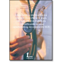 Uma nova estratégia em foco. o programa de saúde da família