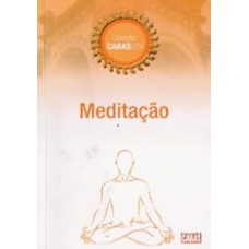 Meditação (Mente quieta, coluna ereta Filosofia de bem viver)