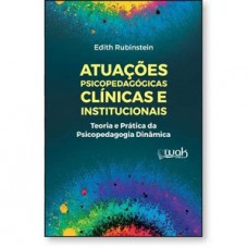 Atuações psicopedagógicas clínicas e institucionais