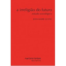 A IRRELIGIÃO DO FUTURO