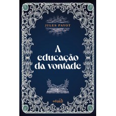 A Educação da Vontade