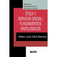 Ética y Servicio Social - fundamentos ontológicos - vol 11