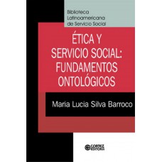 Ética y Servicio Social - fundamentos ontológicos - vol 11