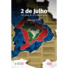 2 de julho: 200 anos da luta de um povo 2 de julho: 200 anos da luta de um povo