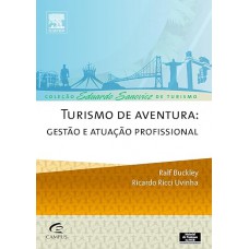 Turismo de Aventura. Gestão e Atuação Profissional - Coleção Eduardo Sanowicz de Turismo
