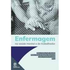 Enfermagem na saúde mental e do trabalhador Enfermagem na saúde mental e do trabalhador