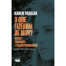 O que fizeram de mim?