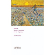 Sêmen ou versos entretecidos ou um só poema